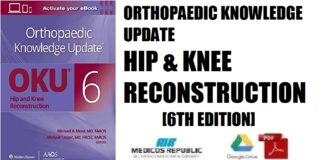 Orthopaedic Knowledge Update Hip and Knee Reconstruction 6 Print + Ebook 6th Edition PDF