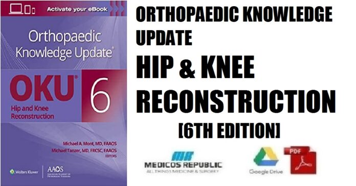 Orthopaedic Knowledge Update Hip and Knee Reconstruction 6 Print + Ebook 6th Edition PDF