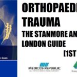 Orthopaedic Trauma The Stanmore and Royal London Guide 1st Edition PDF Free Download