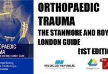 Orthopaedic Trauma The Stanmore and Royal London Guide 1st Edition PDF