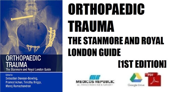 Orthopaedic Trauma The Stanmore and Royal London Guide 1st Edition PDF