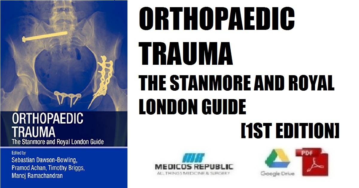 Orthopaedic Trauma: The Stanmore and Royal London Guide 1st Edition PDF