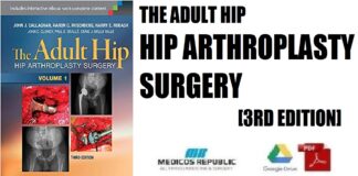 The Adult Hip (Two Volume Set) Hip Arthroplasty Surgery 3rd Edition PDF
