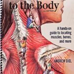Trail Guide to the Body A Hands-On Guide to Locating Muscles, Bones and More 6th Edition PDF Free Download