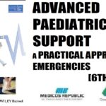 Advanced Paediatric Life Support A Practical Approach to Emergencies 6th Edition PDF Free Download