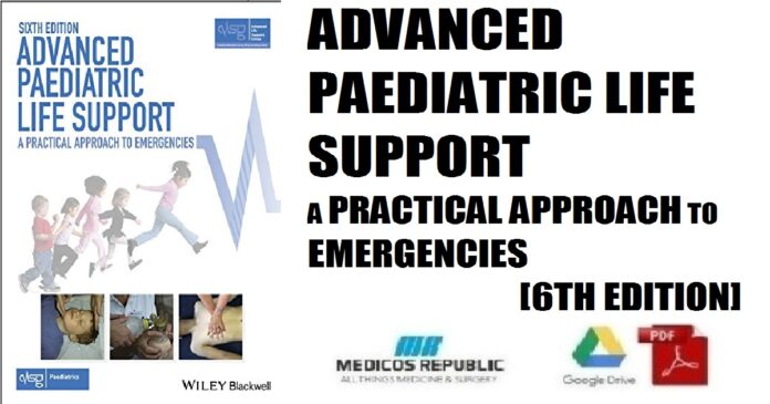 Advanced Paediatric Life Support A Practical Approach to Emergencies 6th Edition PDF