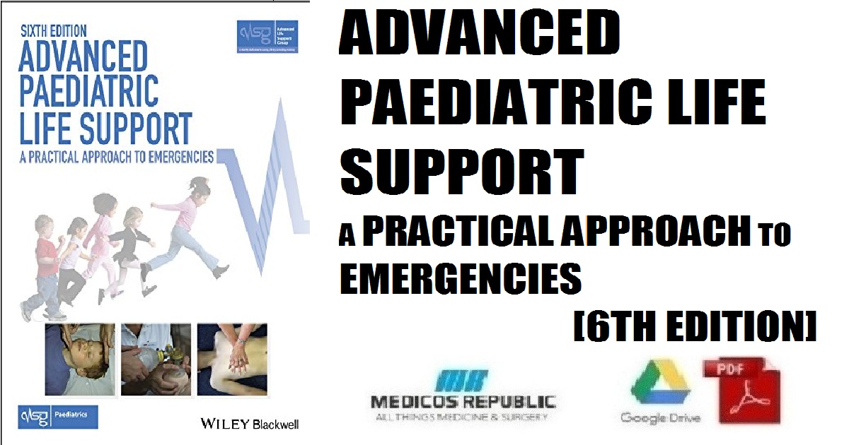 Advanced Paediatric Life Support: A Practical Approach to Emergencies 6th Edition PDF