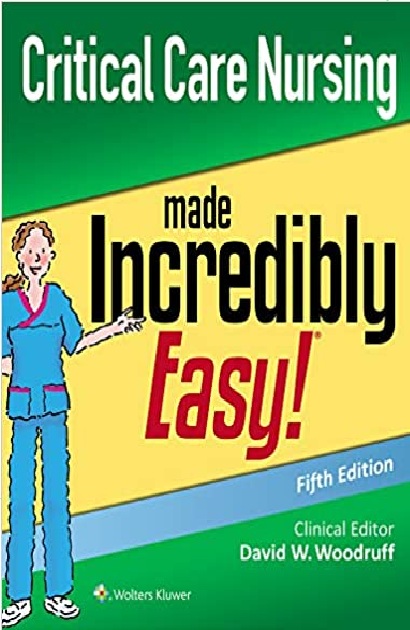 Critical Care Nursing Made Incredibly Easy 5th Edition PDF