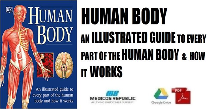 Human Body An Illustrated Guide to Every Part of the Human Body and How It Works PDF