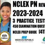 NCLEX PN Review Book 2023 – 2024 3 Practice Tests (450+ Examination Questions and LPN NCLEX Prep Guide) 4th Edition PDF Free Download