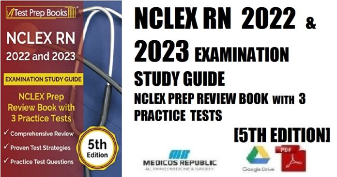 NCLEX RN 2022 and 2023 Examination Study Guide NCLEX Prep Review Book with 3 Practice Tests 5th Edition PDF