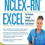 NCLEX-RN® EXCEL Test Success Through Unfolding Case Study Review 2nd Edition PDF Free Download