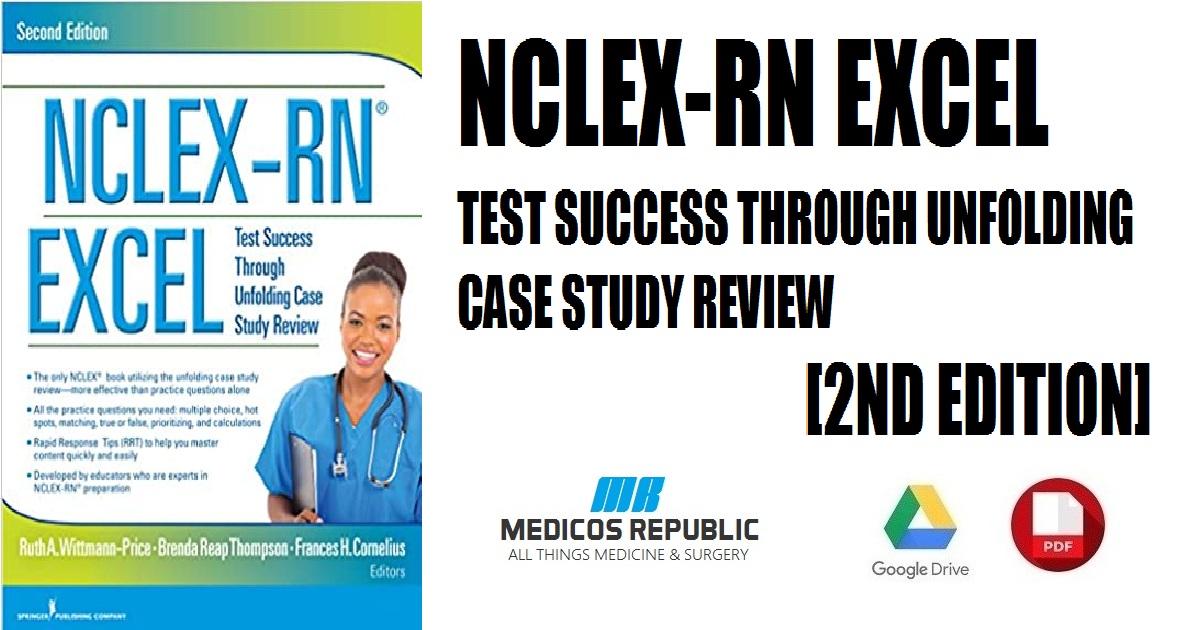 NCLEX-RN® EXCEL: Test Success Through Unfolding Case Study Review 2nd Edition PDF