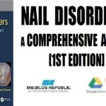 Nail Disorders A Comprehensive Approach 1st Edition PDF Free Download