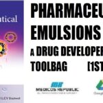 Pharmaceutical Emulsions A Drug Developer’s Toolbag 1st Edition PDF Free Download
