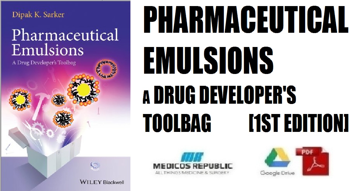 Pharmaceutical Emulsions: A Drug Developer's Toolbag 1st Edition PDF