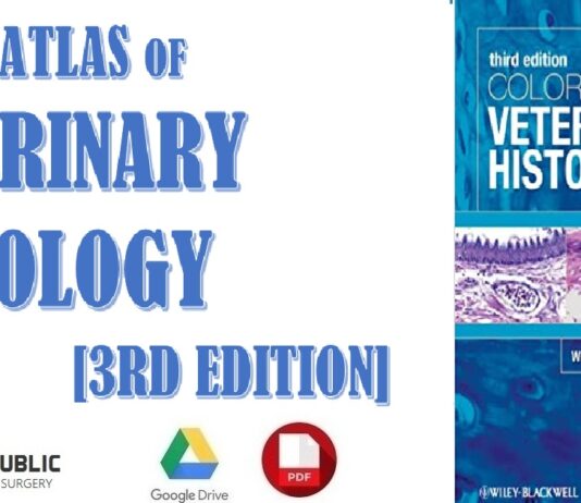 Color Atlas of Veterinary Histology 3rd Edition PDF