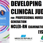 Developing Clinical Judgment for Professional Nursing and the Next-Generation NCLEX-RN® Examination 1st Edition PDF