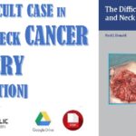 Difficult Case in Head and Neck Cancer Surgery 1st Edition PDF Free Download