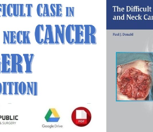 Difficult Case in Head and Neck Cancer Surgery 1st Edition PDF