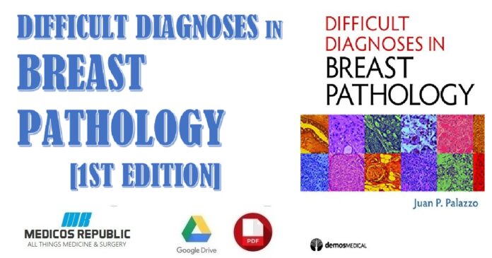 Difficult Diagnoses in Breast Pathology 1st Edition PDF