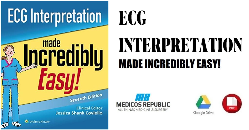 ECG Interpretation Made Incredibly Easy (Incredibly Easy! Series) 7th Edition PDF