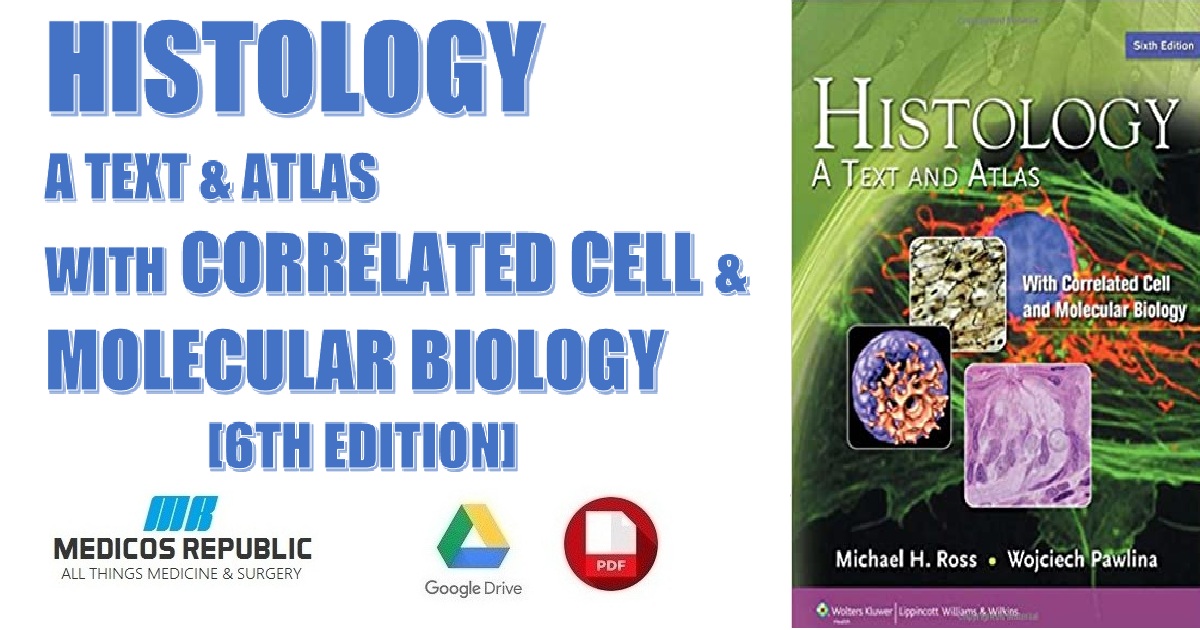 Histology: A Text and Atlas, with Correlated Cell and Molecular Biology 6th Edition PDF