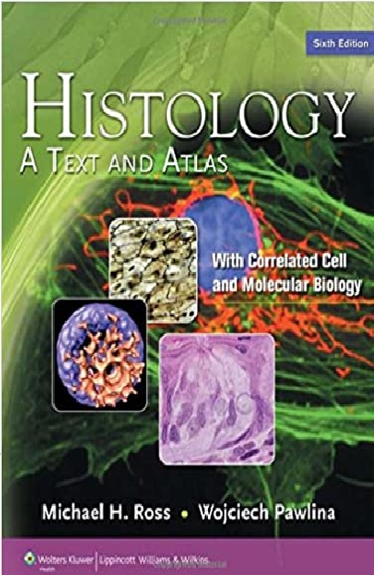 Histology: A Text and Atlas, with Correlated Cell and Molecular Biology 6th Edition PDF