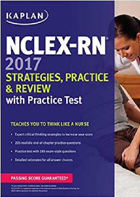 NCLEX-RN 2017 Strategies, Practice and Review with Practice Test (Kaplan Test Prep) 1st Edition PDF