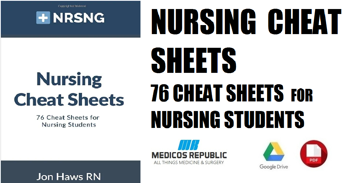 Nursing Cheat Sheets: 76 Cheat Sheets for Nursing Students PDF