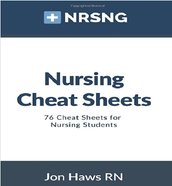 Nursing Cheat Sheets: 76 Cheat Sheets for Nursing Students PDF