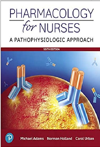 Pharmacology for Nurses: A Pathophysiologic Approach 6th Edition PDF 