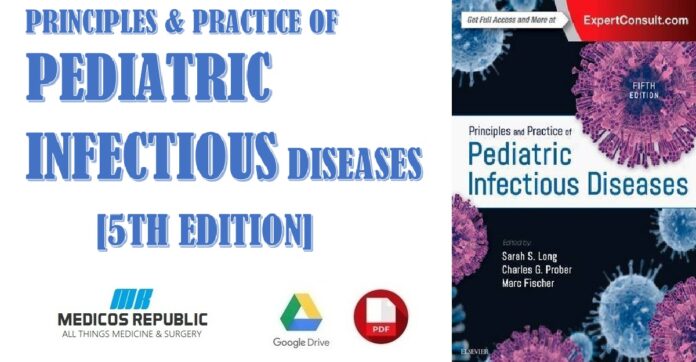 Principles and Practice of Pediatric Infectious Diseases 5th Edition PDF