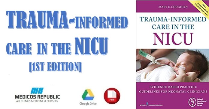 Trauma-Informed Care in the NICU 1st Edition PDF