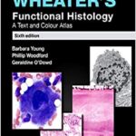 Wheater’s Functional Histology A Text and Colour Atlas 6th Edition PDF Free Download