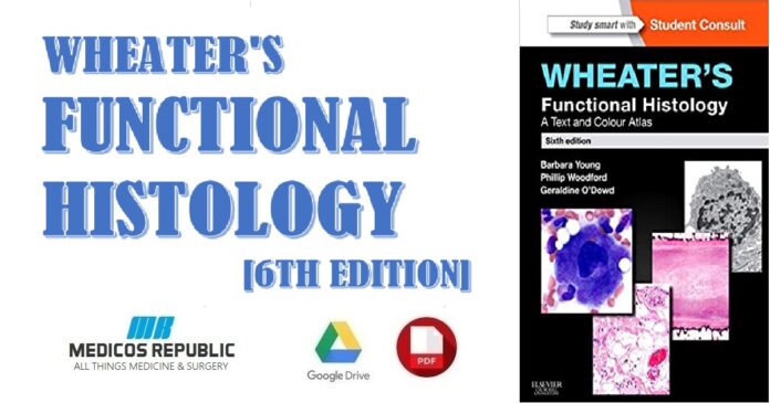 Wheater's Functional Histology A Text and Colour Atlas 6th Edition PDF