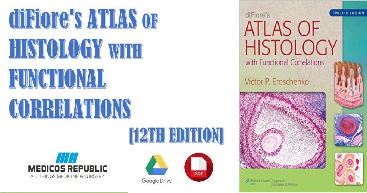 diFiore's Atlas of Histology With Functional Correlations 12th Edition PDF