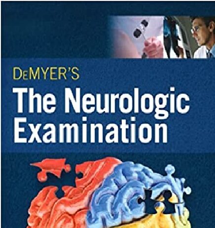 DeMyer's The Neurologic Examination 7th Edition PDF