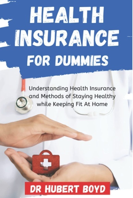 Health Insurance for Dummies PDF