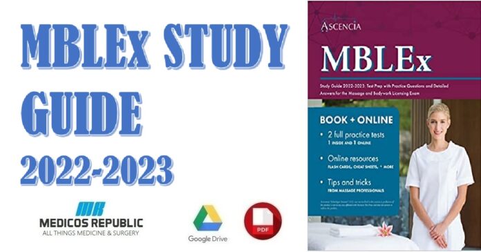 MBLEx Study Guide 2022-2023 Test Prep with Practice Questions and Detailed Answers for the Massage and Bodywork Licensing Exam PDF