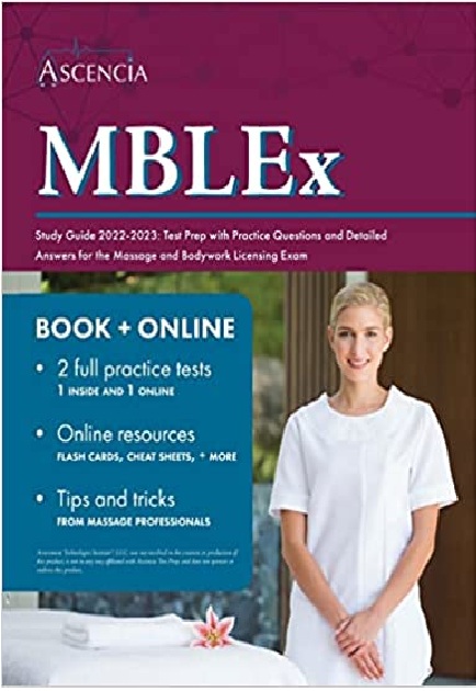 MBLEx Study Guide 2022-2023: Test Prep with Practice Questions and Detailed Answers for the Massage and Bodywork Licensing Exam PDF 
