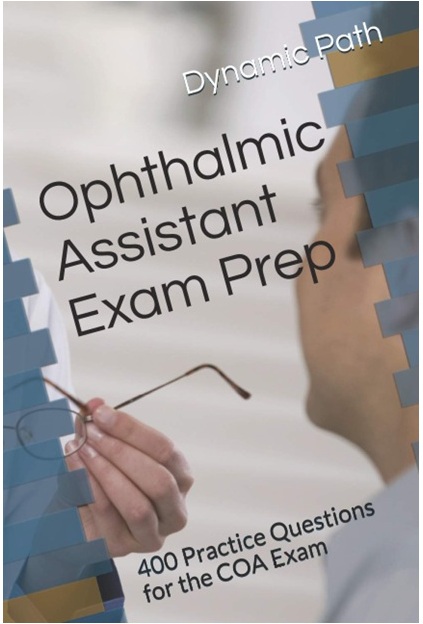 Ophthalmic Assistant Exam Prep 400 Practice Questions for the COA Exam PDF