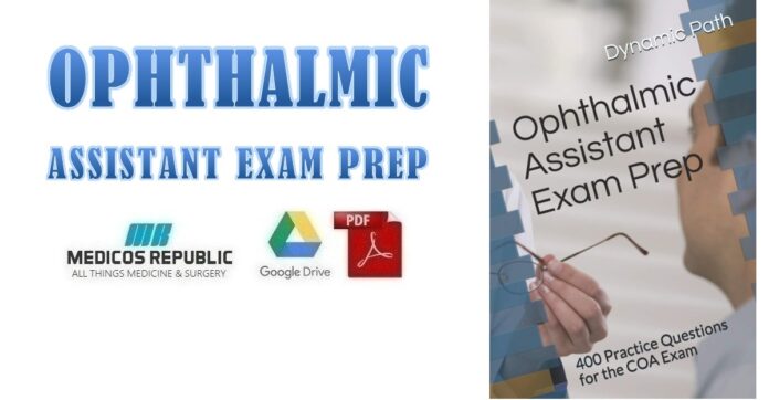 Ophthalmic Assistant Exam Prep 400 Practice Questions for the COA Exam PDF