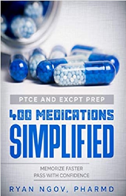 PTCE and ExCPT Prep 400 MEDICATIONS SIMPLIFIED: Memorize Faster. Pass with Confidence PDF