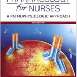 Pharmacology for Nurses: A Pathophysiologic Approach 6th Edition PDF