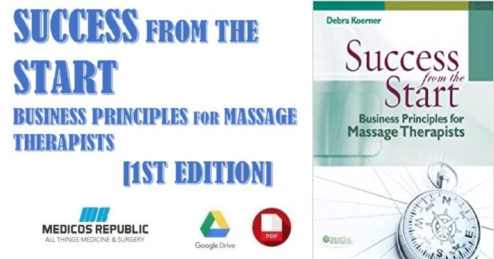 Success from the Start Business Principles for Massage Therapists (DavisPlus) 1st Edition PDF