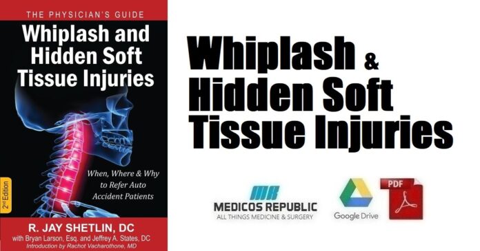 Whiplash and Hidden Soft Tissue Injuries When, Where and Why to Refer Auto Accident Patients PDF