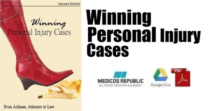 Winning Personal Injury Cases: A Personal Injury Lawyer’s Guide to Compensation in Personal Injury Litigation PDF