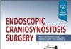 Endoscopic Craniosynostosis Surgery: An Illustrated Guide to Endoscopic Techniques 1st Edition PDF