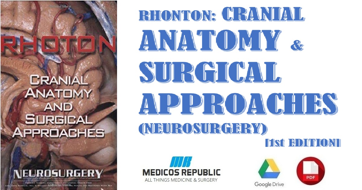 Rhoton Cranial Anatomy and Surgical Approaches (Neurosurgery) 1st Edition PDF